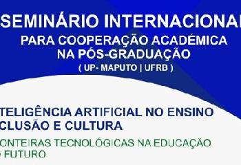 UP-Maputo e UFRB promovem Seminário Internacional&hellip;